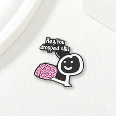 "Your Brain Fell Out" Humorous Enamel Pin - Dear Eastern Lynn